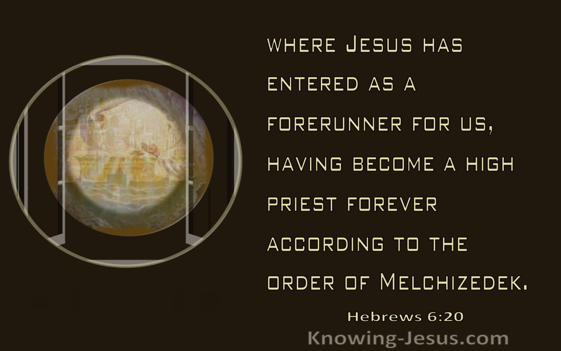 Hebrews 6:20 He Entered As A Forerunner And High Priest (beige)